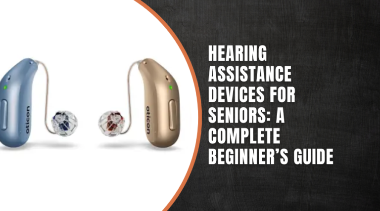 Hearing Assistance Devices for Seniors A Complete Beginner’s