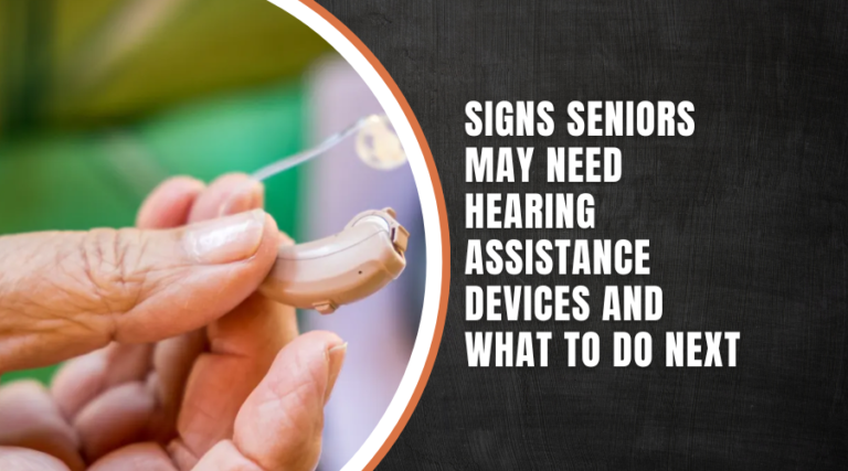 Signs Seniors May Need Hearing Assistance Devices and What to