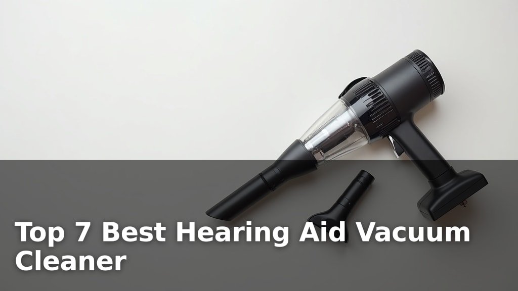 Best Hearing Aid Vacuum Cleaner