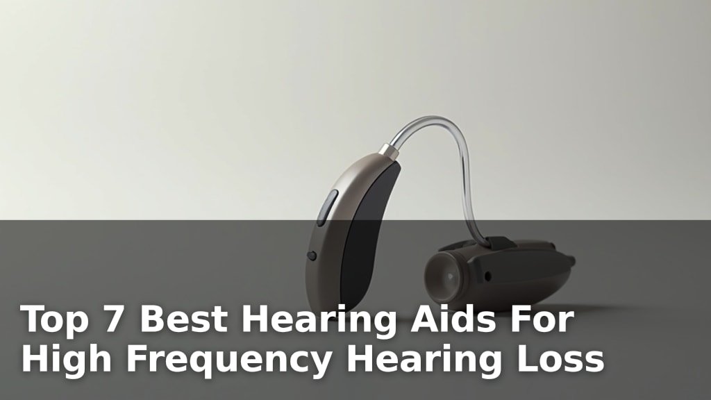 Best Hearing Aids For High Frequency Hearing Loss