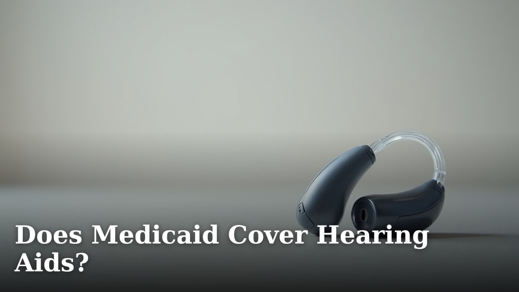 Does Medicaid Cover Hearing Aids?