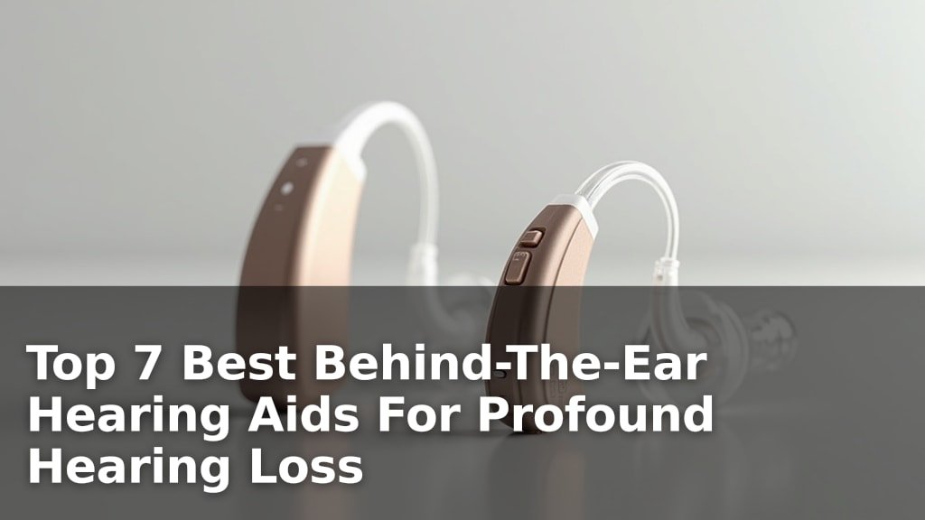 Best Behind-The-Ear Hearing Aids For Profound Hearing Loss