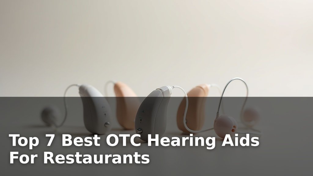Best OTC Hearing Aids For Restaurants