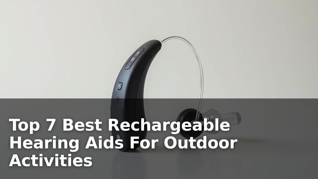 Best Rechargeable Hearing Aids For Outdoor Activities